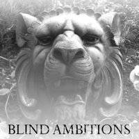 Blind Ambitions : Blind Ambitions
